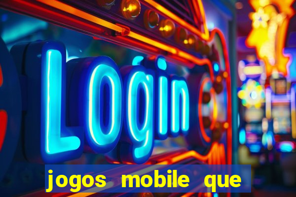 jogos mobile que dao dinheiro