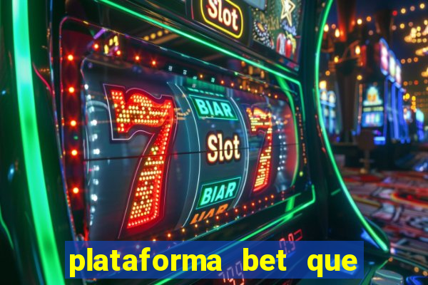 plataforma bet que paga de verdade