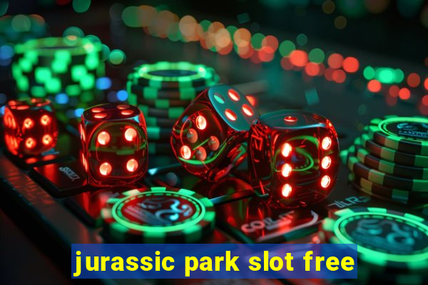 jurassic park slot free