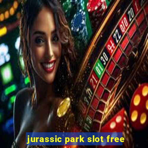 jurassic park slot free