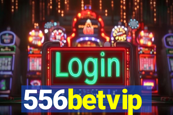 556betvip