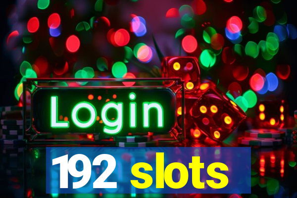 192 slots