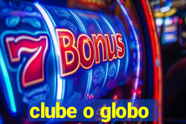 clube o globo