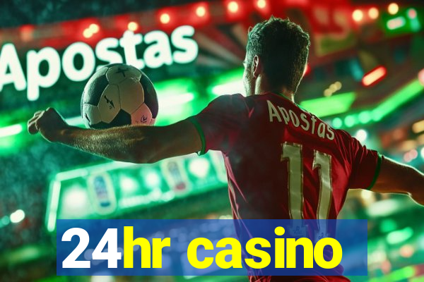 24hr casino