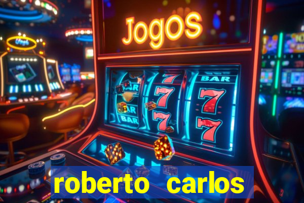 roberto carlos jogador fortuna