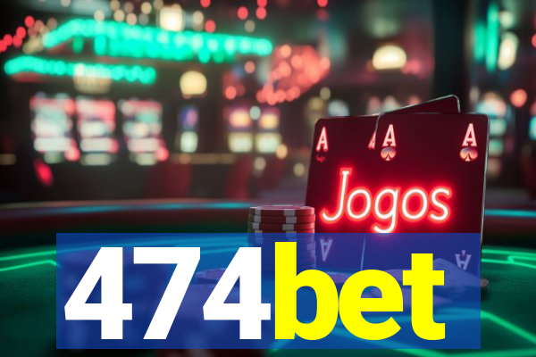 474bet