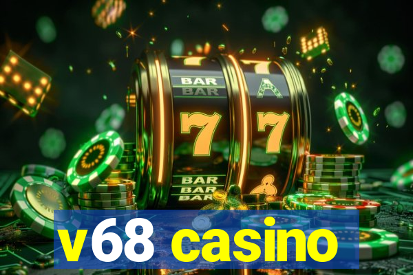 v68 casino