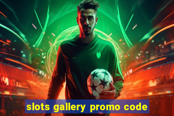 slots gallery promo code