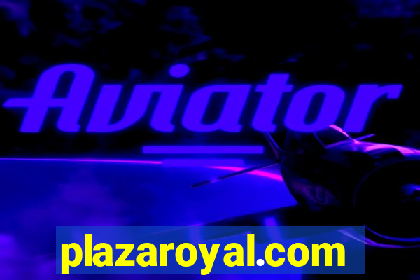 plazaroyal.com