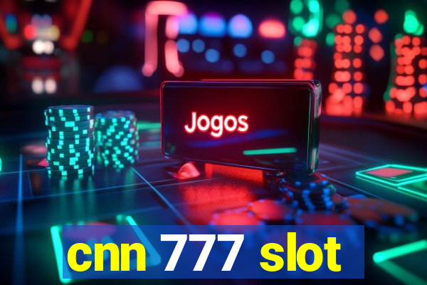 cnn 777 slot