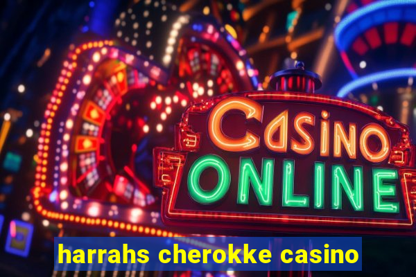 harrahs cherokke casino