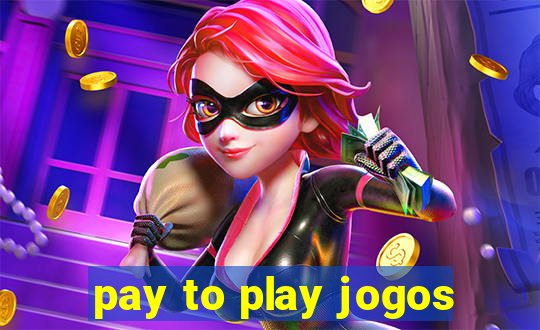 pay to play jogos