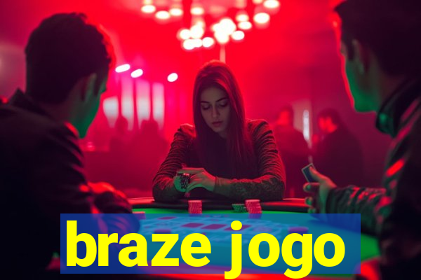 braze jogo