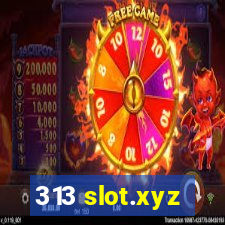 313 slot.xyz