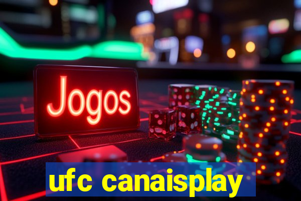 ufc canaisplay