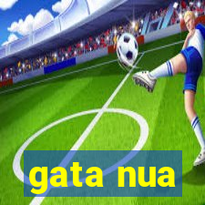 gata nua