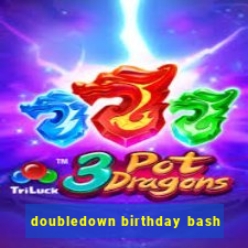 doubledown birthday bash