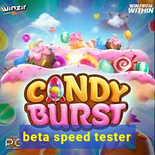 beta speed tester