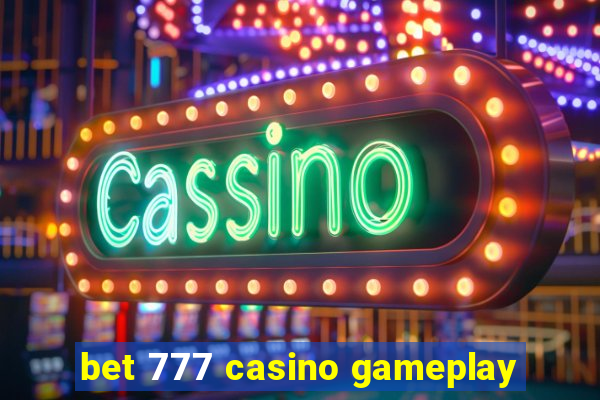 bet 777 casino gameplay