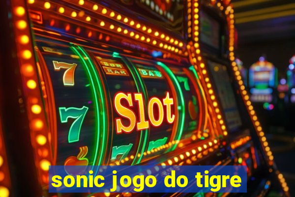 sonic jogo do tigre