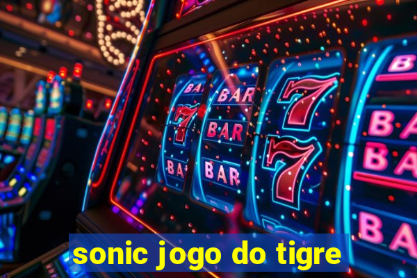 sonic jogo do tigre