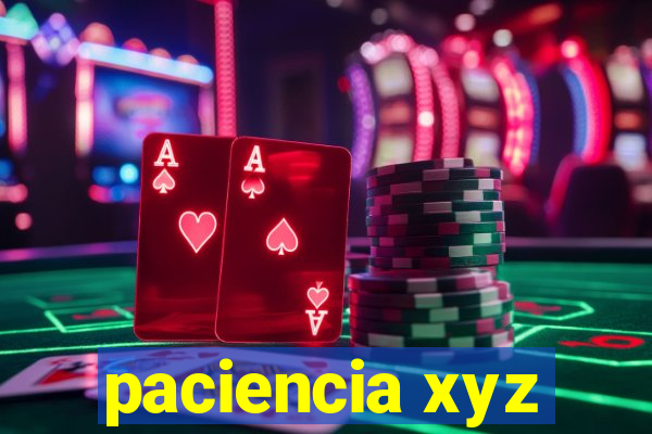 paciencia xyz