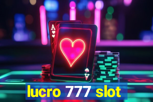 lucro 777 slot