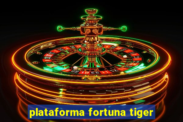 plataforma fortuna tiger