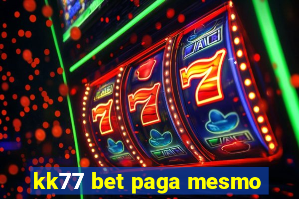 kk77 bet paga mesmo