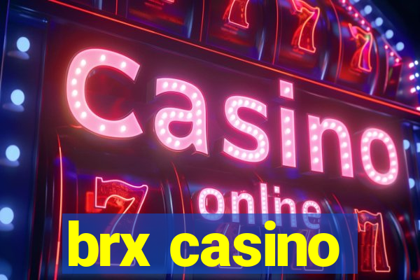 brx casino