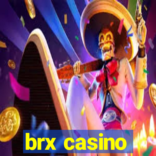 brx casino