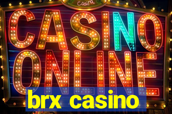 brx casino