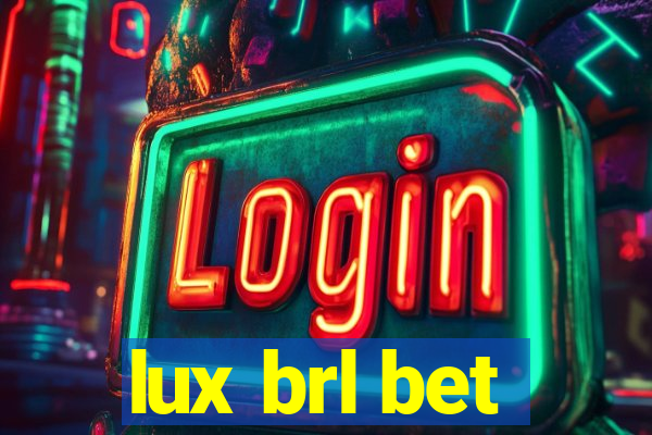 lux brl bet