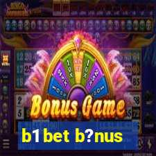 b1 bet b?nus