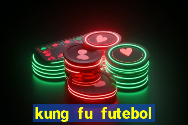 kung fu futebol clube dublado torrent