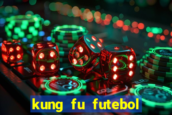 kung fu futebol clube dublado torrent