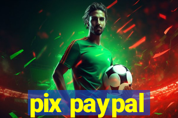 pix paypal