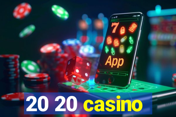 20 20 casino