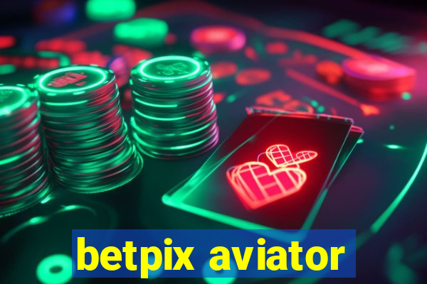 betpix aviator