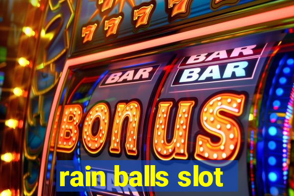 rain balls slot