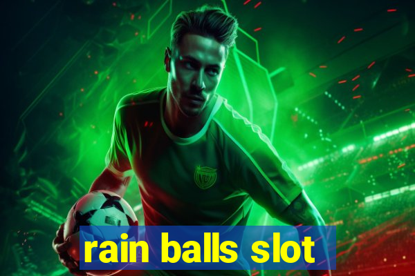 rain balls slot