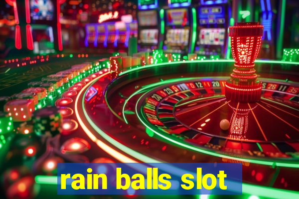 rain balls slot