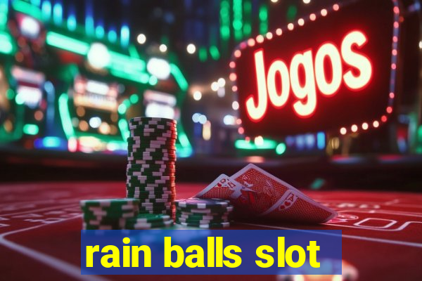 rain balls slot