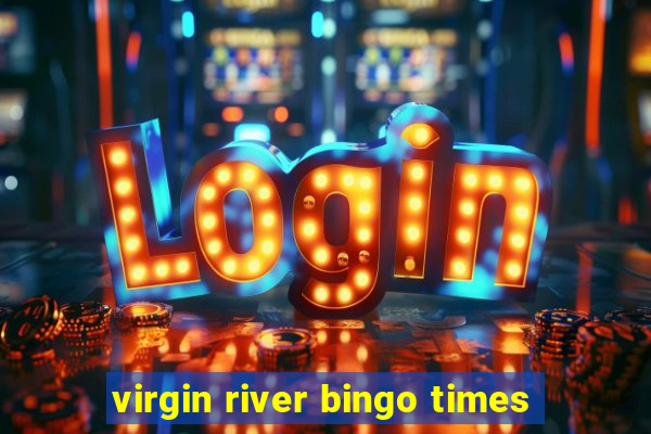 virgin river bingo times