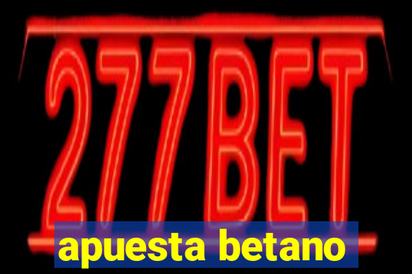 apuesta betano