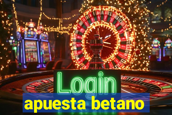 apuesta betano