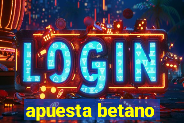 apuesta betano