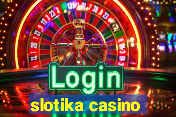 slotika casino