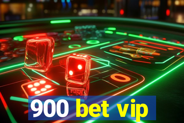 900 bet vip