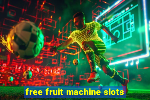 free fruit machine slots